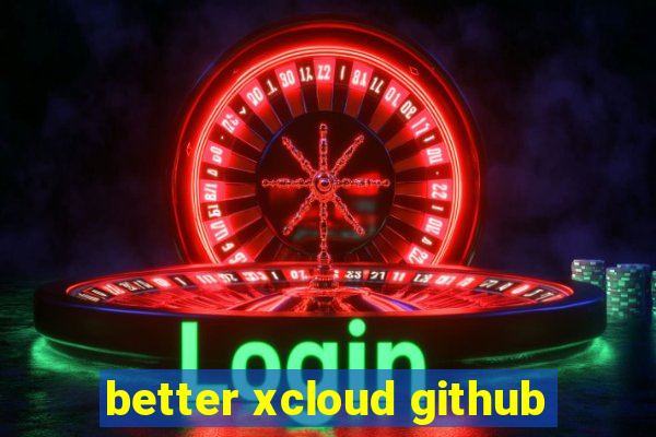 better xcloud github